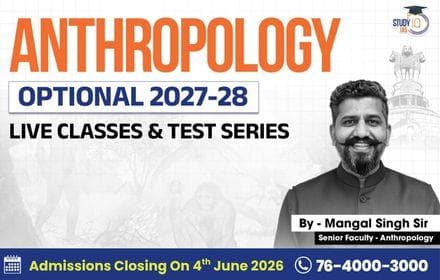 UPSC IAS (Mains) Anthropology Optional Live 2027-28 (Comprehensive) May Batch 2 By Mangal Singh (Gold)